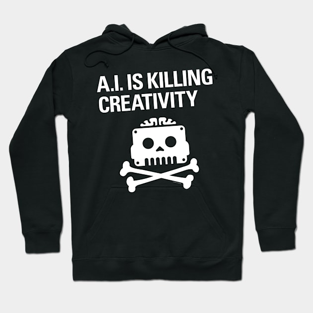 A.I. IS KILLING CREATIVITY Hoodie by Ashes of Sound